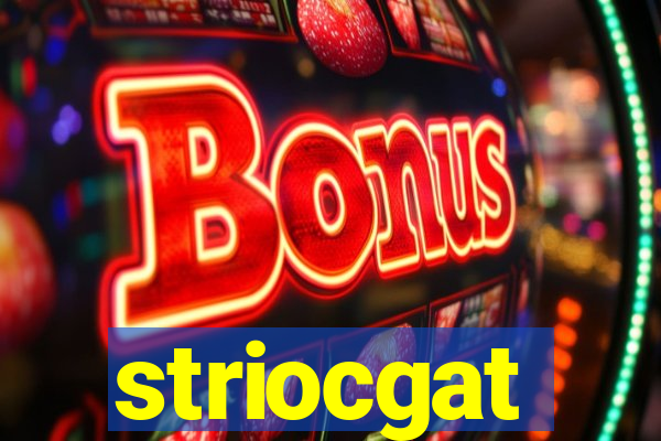 striocgat