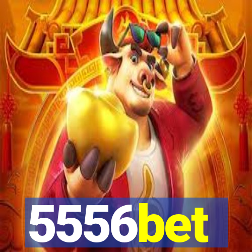 5556bet