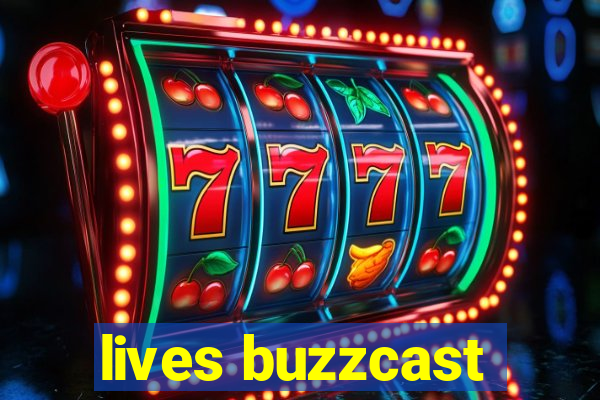 lives buzzcast