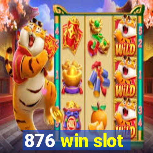 876 win slot