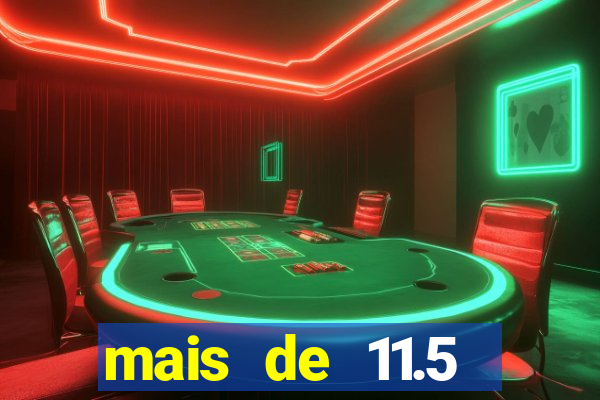 mais de 11.5 escanteios o que significa