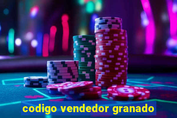 codigo vendedor granado