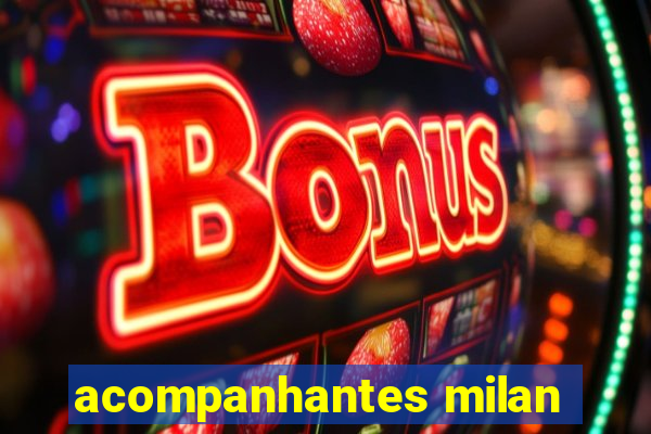 acompanhantes milan