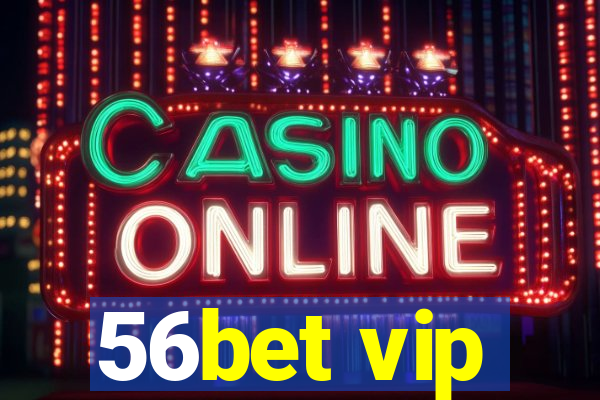56bet vip
