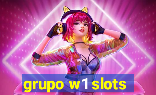 grupo w1 slots