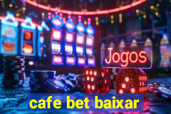 cafe bet baixar