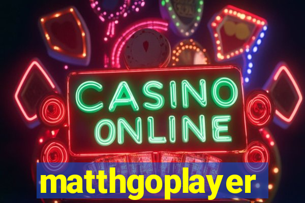 matthgoplayer