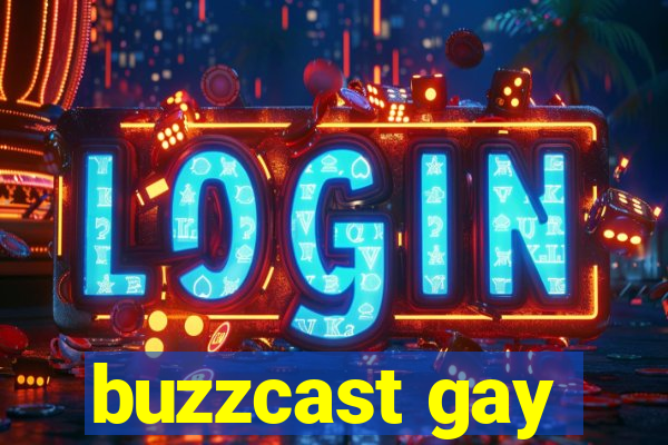 buzzcast gay
