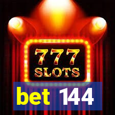 bet 144