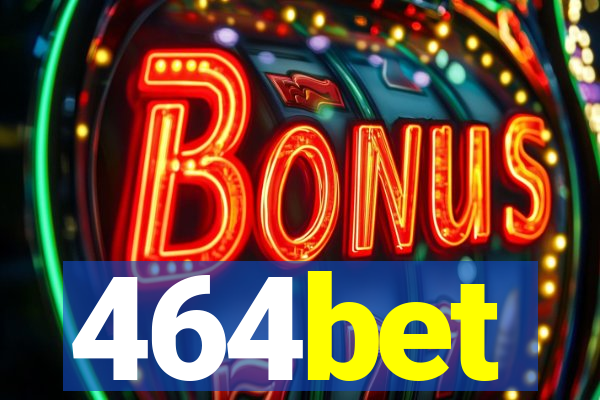 464bet