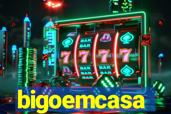 bigoemcasa