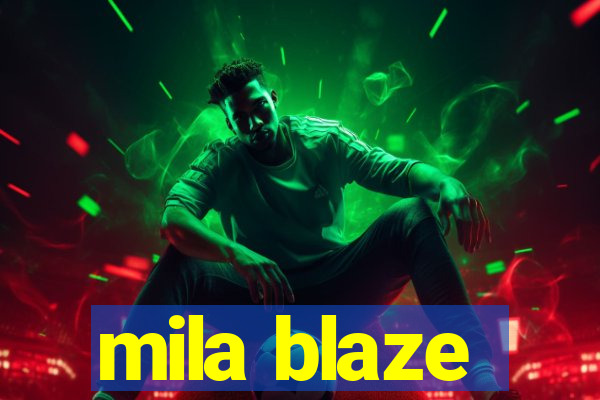 mila blaze