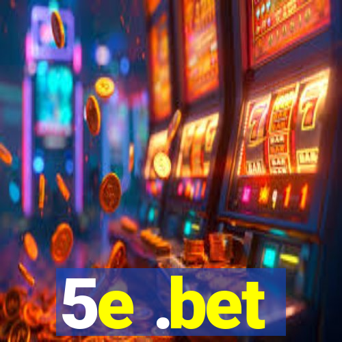 5e .bet