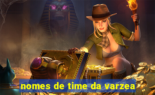 nomes de time da varzea