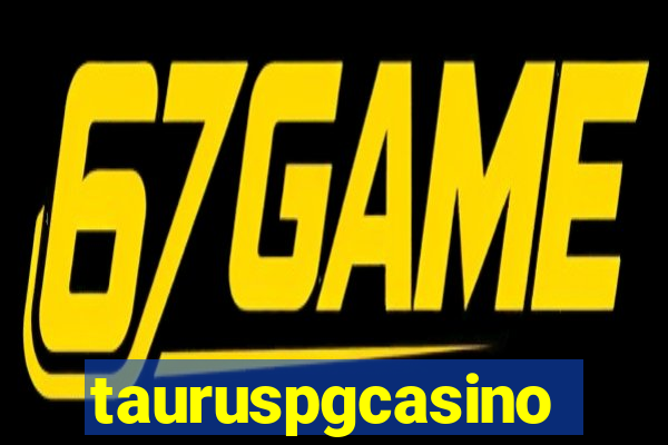 tauruspgcasino