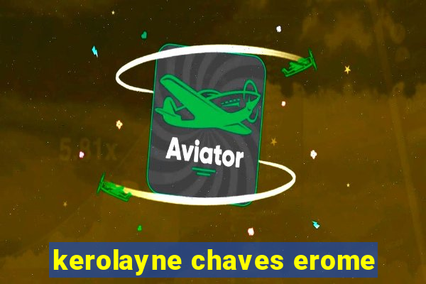 kerolayne chaves erome