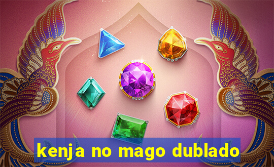 kenja no mago dublado