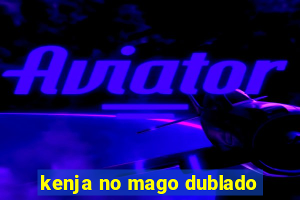 kenja no mago dublado