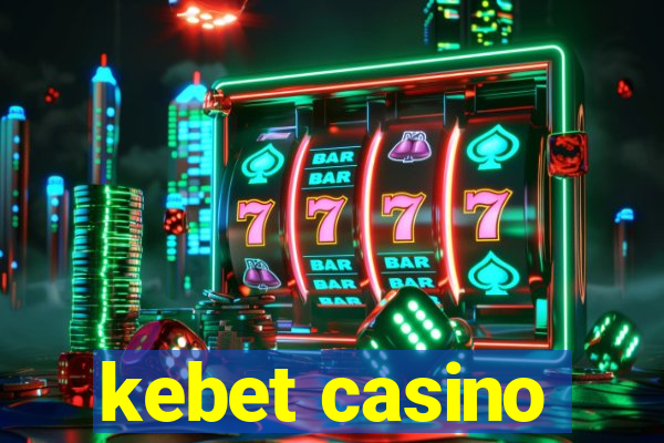 kebet casino
