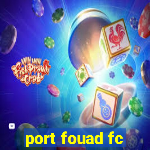 port fouad fc