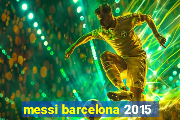 messi barcelona 2015
