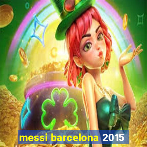 messi barcelona 2015