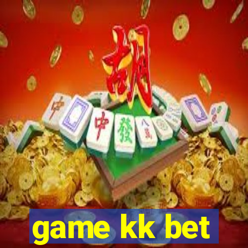 game kk bet
