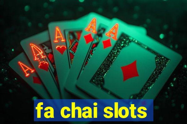 fa chai slots