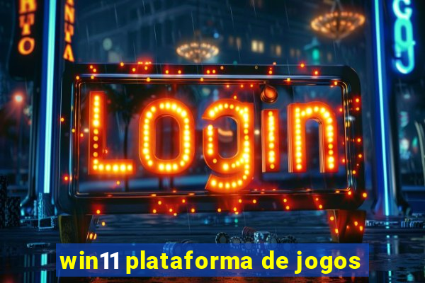 win11 plataforma de jogos