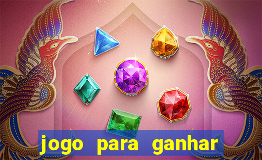 jogo para ganhar dinheiro gratis