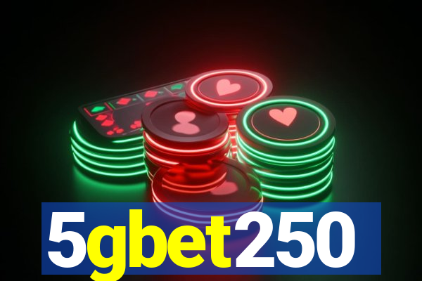 5gbet250