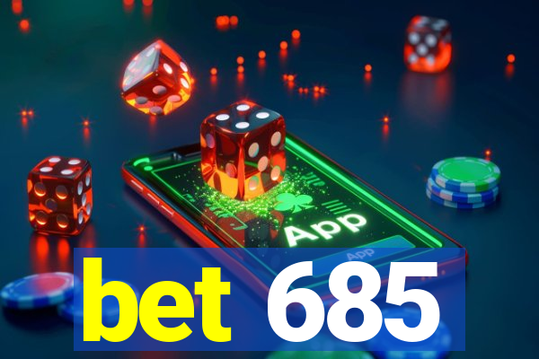 bet 685