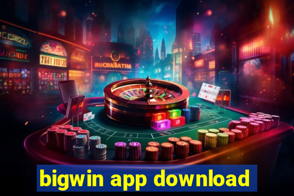 bigwin app download