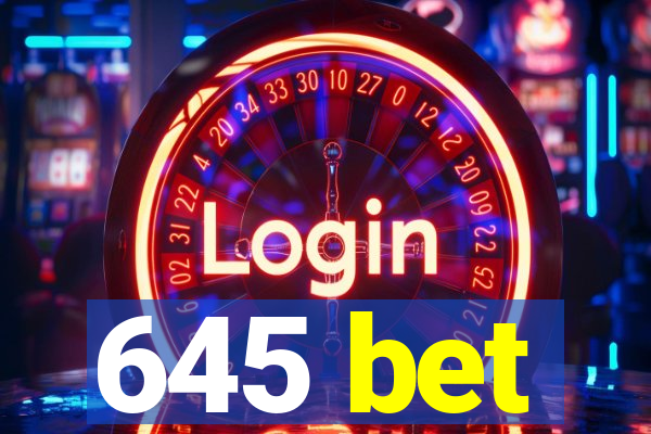 645 bet