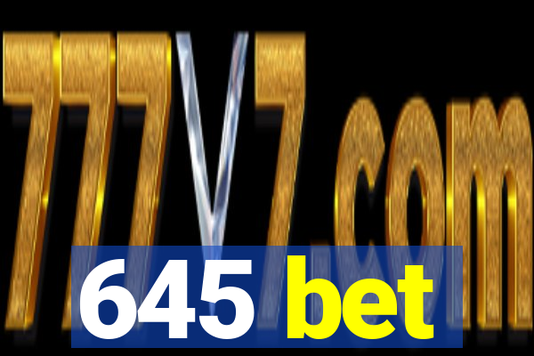 645 bet