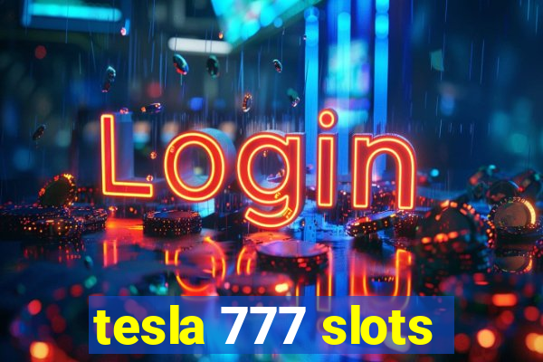 tesla 777 slots