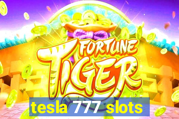tesla 777 slots