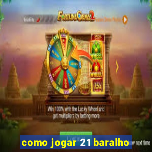 como jogar 21 baralho