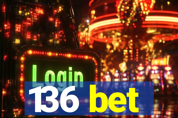 136 bet
