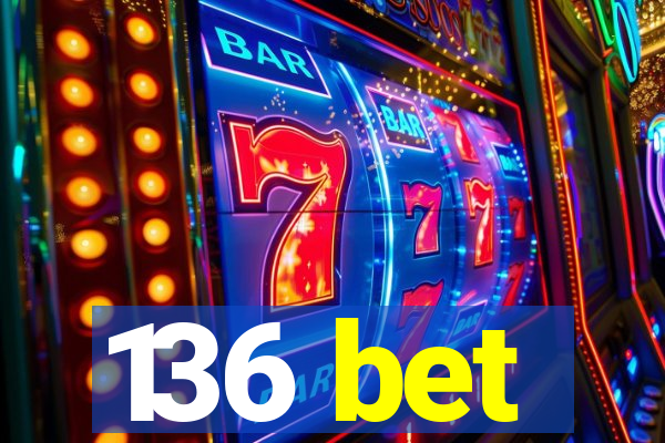 136 bet