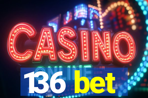 136 bet
