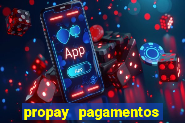 propay pagamentos ltda jogos