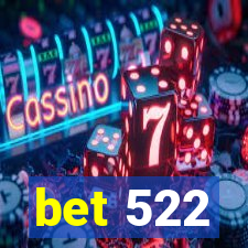 bet 522
