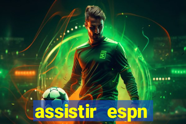assistir espn brasil ao vivo