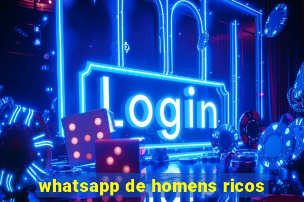 whatsapp de homens ricos