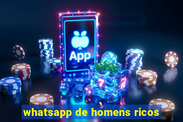 whatsapp de homens ricos