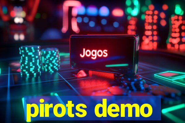 pirots demo