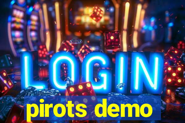 pirots demo