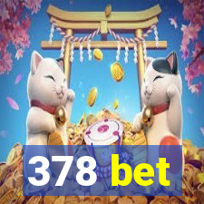 378 bet