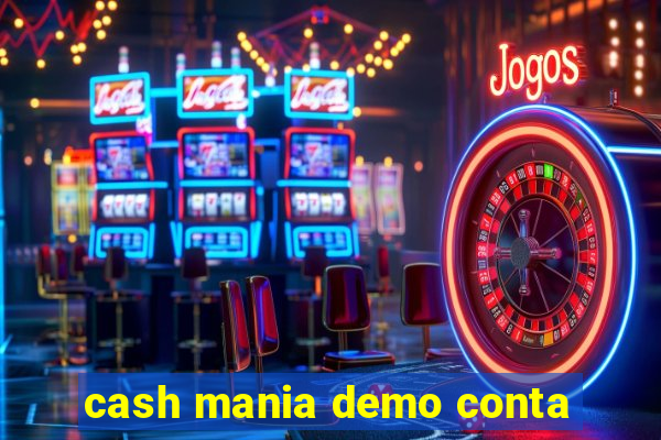 cash mania demo conta
